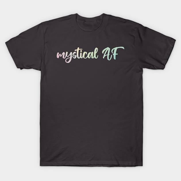 Mystical AF T-Shirt by Strong with Purpose